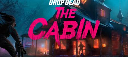Drop Dead - The Cabin